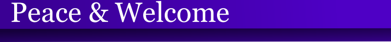 Peace & Welcome
